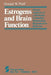 Estrogens and Brain Function: Neural Analysis of a Hormone-Controlled Mammalian Reproductive Behavior by D. W. Pfaff