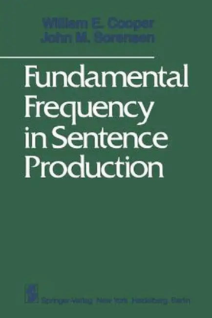 Fundamental Frequency in Sentence Production by W. E. Cooper