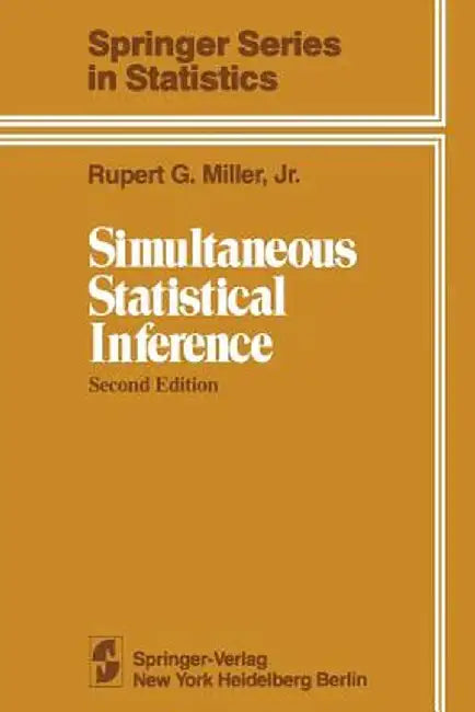 Simultaneous Statistical Inference by Rupert G. Jr. Miller