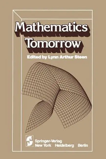 Mathematics Tomorrow by L. A. Steen