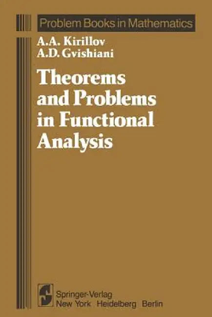 Theorems and Problems in Functional Analysis by A. A. Kirillov