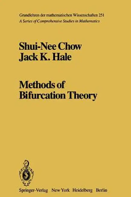 Methods of Bifurcation Theory by S. -N Chow