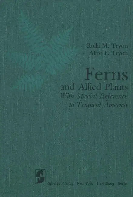 Ferns and Allied Plants: With Special Reference to Tropical America by R. M. Tryon