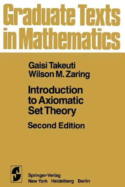 Introduction to Axiomatic Set Theory by G. Takeuti
