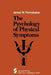 The Psychology of Physical Symptoms by J. W. Pennebaker