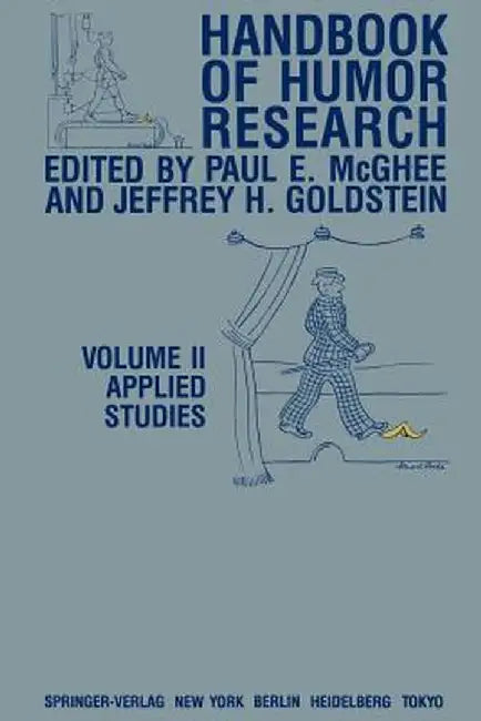Handbook of Humor Research: Volume II: Applied Studies by P. E. McGhee