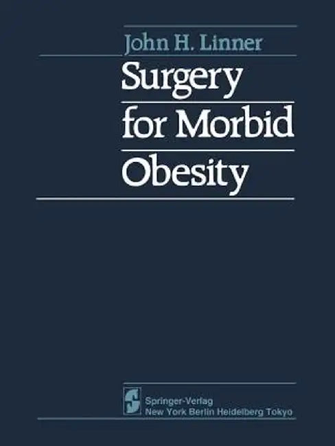 Surgery for Morbid Obesity by J. H. Linner