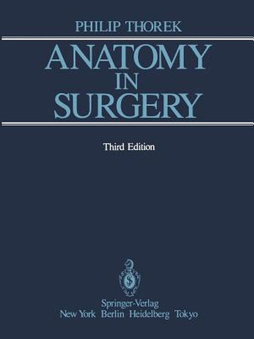 Anatomy in Surgery by Philip Thorek