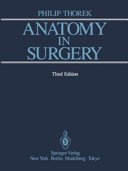 Anatomy in Surgery by Philip Thorek