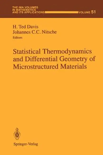 Statistical Thermodynamics and Differential Geometry of Microstructured Materials by H. Ted Davis