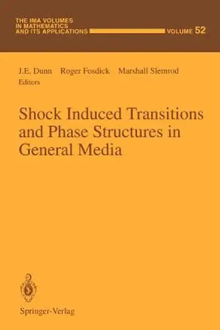 Shock Induced Transitions and Phase Structures in General Media by J. E. Dunn