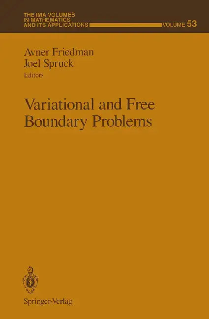 Variational and Free Boundary Problems by Avner Friedman