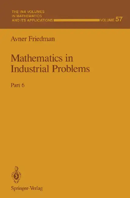 Mathematics in Industrial Problems: Part 6 by Avner Friedman
