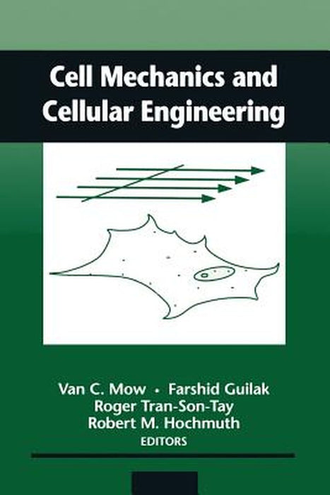 Cell Mechanics and Cellular Engineering by Van C. Mow