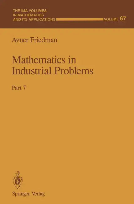 Mathematics in Industrial Problems: Part 7 by Avner Friedman