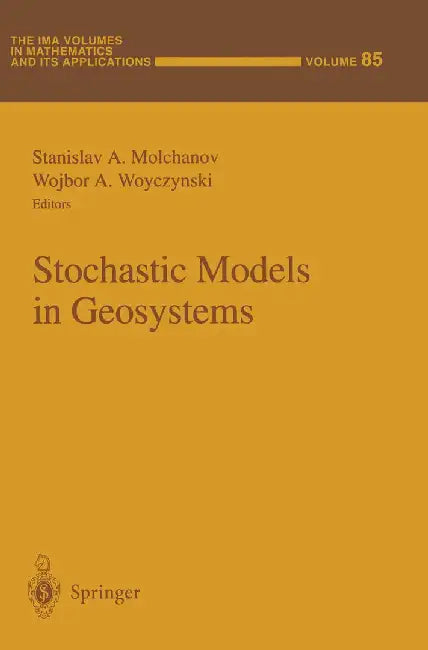 Stochastic Models in Geosystems by Stanislav A. Molchanov