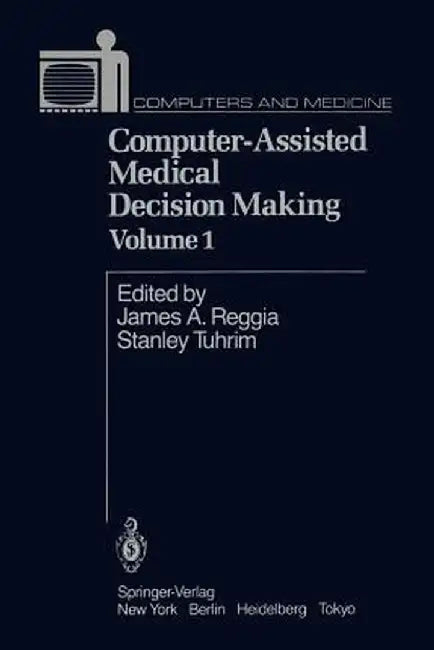 Computer-Assisted Medical Decision Making by Reggia