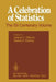 A Celebration of Statistics: The Isi Centenary Volume a Volume to Celebrate the Founding of the International Statistical Institute in 1885 by Anthony C. Atkinson