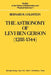 The Astronomy of Levi Ben Gerson (1288-1344): A Critical Edition of Chapters 1-20 with Translation and Commentary by Bernard R. Goldstein