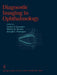 Diagnostic Imaging in Ophthalmology by Carlos F. Gonzales