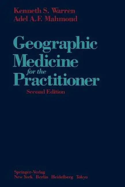 Geographic Medicine for the Practitioner by Kenneth S. Warren