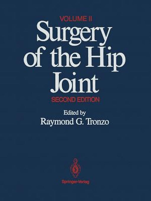 Surgery of the Hip Joint: Volume II by Jeffreyj Eckardt