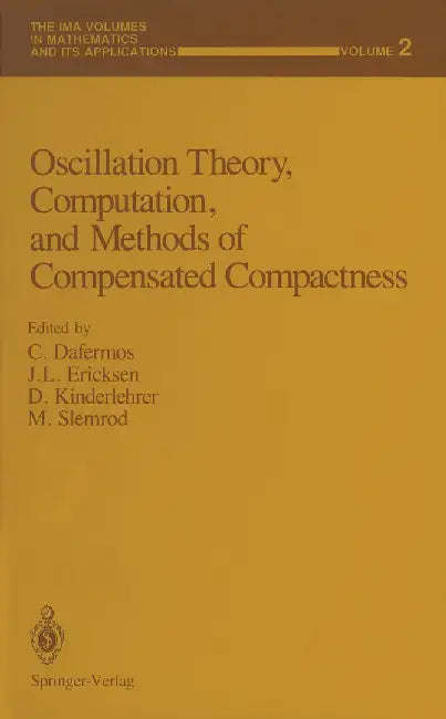 Oscillation Theory, Computation, and Methods of Compensated Compactness by C. Dafermos