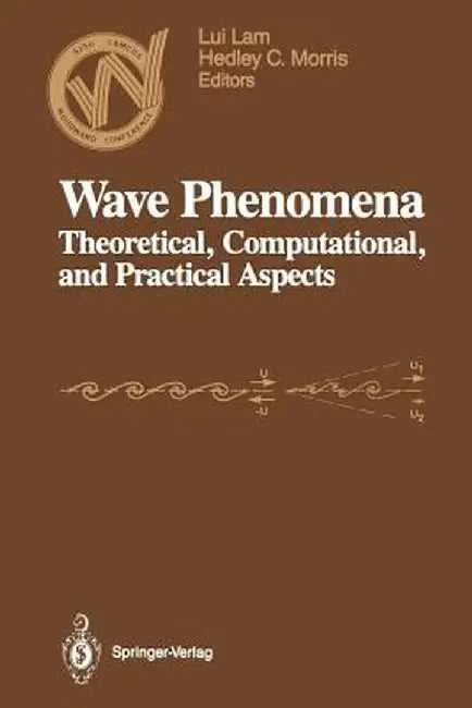 Wave Phenomena: Theoretical, Computational, and Practical Aspects by Lui Lam