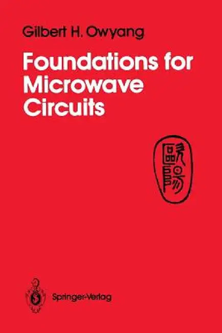 Foundations for Microwave Circuits by Gilbert H. Owyang