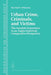 Urban Crime, Criminals, and Victims: The Swedish Experience in an Anglo-American Comparative Perspective by Per-Olof H. Wikström