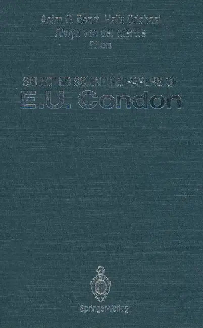 Selected Scientific Papers of E.U. Condon by E. U. Condon