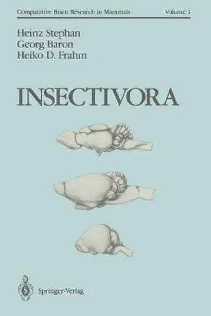 Insectivora: With a Stereotaxic Atlas of the Hedgehog Brain by Heinz Stephan