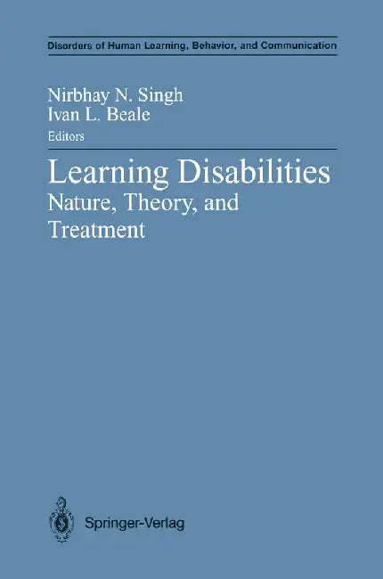 Learning Disabilities: Nature, Theory, and Treatment by Nirbhay N. Singh