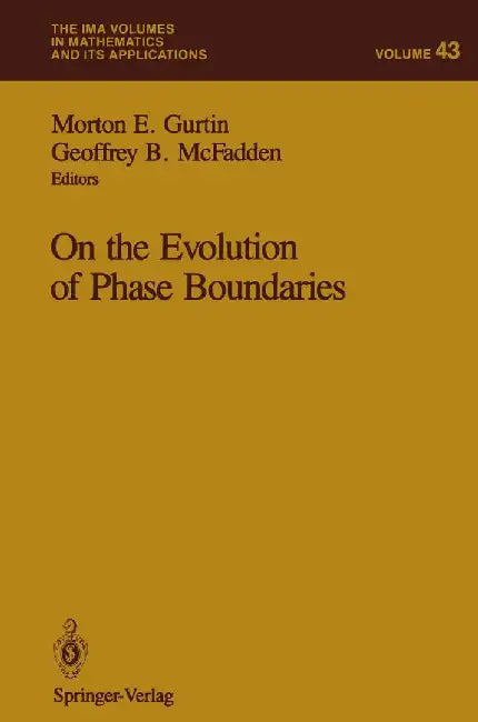 On the Evolution of Phase Boundaries by Morton E. Gurtin