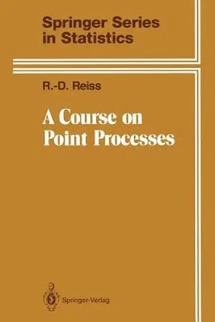 A Course on Point Processes by R. -D Reiss