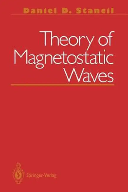 Theory of Magnetostatic Waves by Daniel D. Stancil