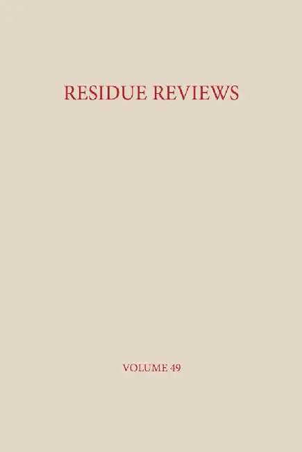 Residue Reviews: Residues of Pesticides and Other Contaminants in the Total Environment by Francis A. Gunther