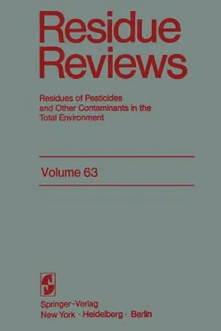 Residue Reviews: Resideus of Pesticides and Other Contaminants in the Total Environment by Francis A. Gunther