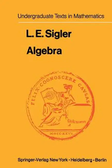 Algebra by L. E. Sigler