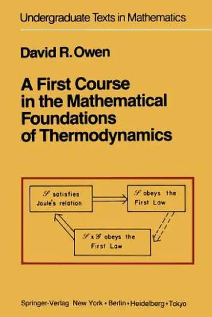 A First Course in the Mathematical Foundations of Thermodynamics by D. R. Owen