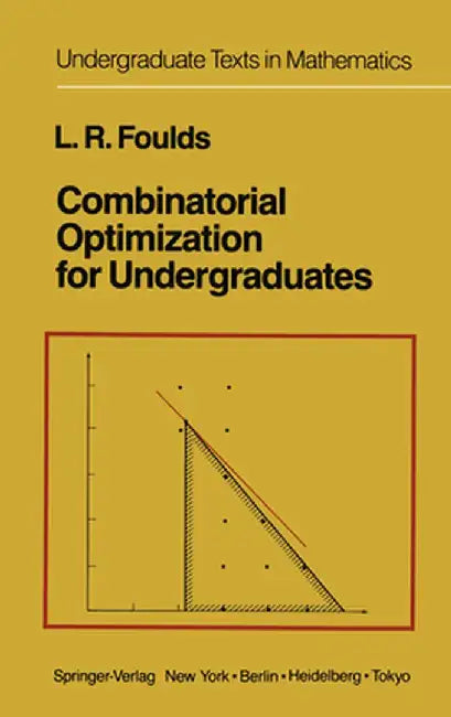 Combinatorial Optimization for Undergraduates by L. R. Foulds
