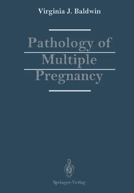 Pathology of Multiple Pregnancy by Virginia J. Baldwin