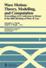 Wave Motion: Theory, Modelling, and Computation: Proceedings of a Conference in Honor of the 60th Birthday of Peter D. Lax by Alexandrej Chorin