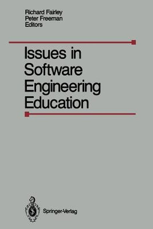 Issues in Software Engineering Education: Proceedings of the 1987 SEI Conference on Software Engineering Education, Held in Monroeville, Paris, April by Richard Fairley