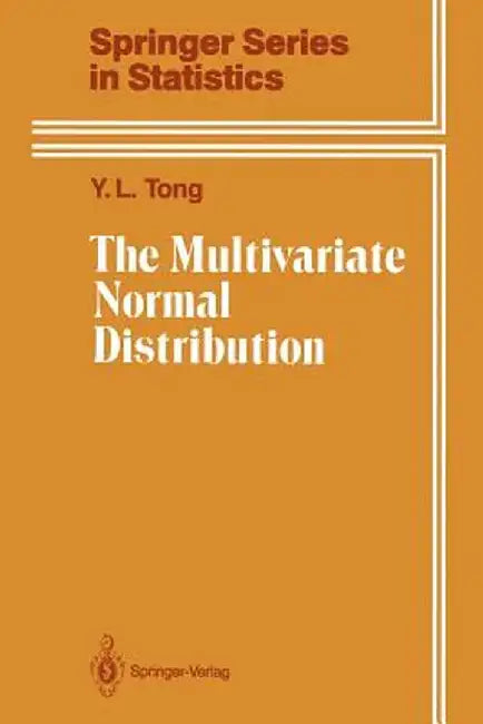 The Multivariate Normal Distribution by Y. L. Tong