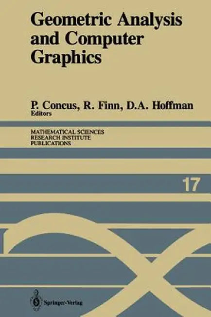 Geometric Analysis and Computer Graphics: Proceedings of a Workshop Held May 23-25, 1988 by Paul Concus