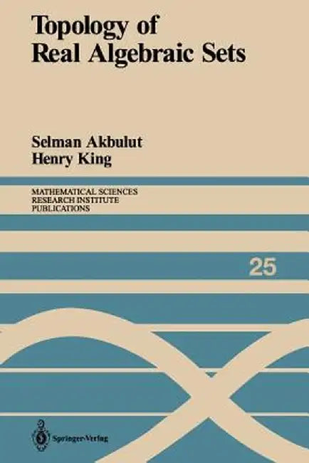 Topology of Real Algebraic Sets by Selman Akbulut