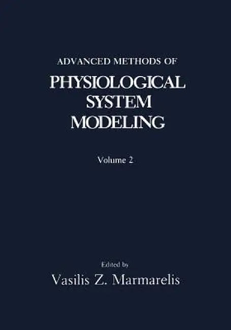 Advanced Methods of Physiological System Modeling: Volume 2 by V. Z. Marmarelis