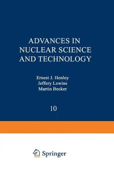 Advances in Nuclear Science and Technology by E. Henley