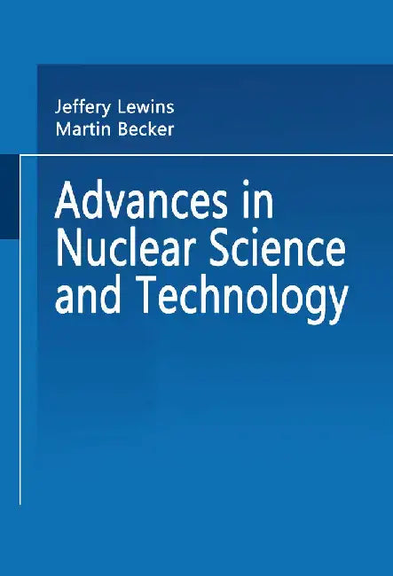 Advances in Nuclear Science and Technology by Jeffery Lewins